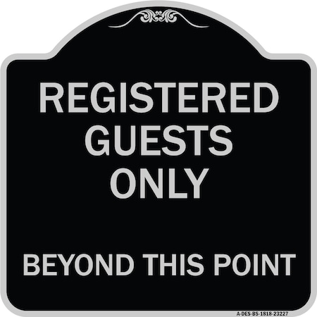 Signmission Registered Guests Beyond This Point Heavy-Gauge Aluminum Architectural Sign, 18" H, BS-1818-23227 A-DES-BS-1818-23227